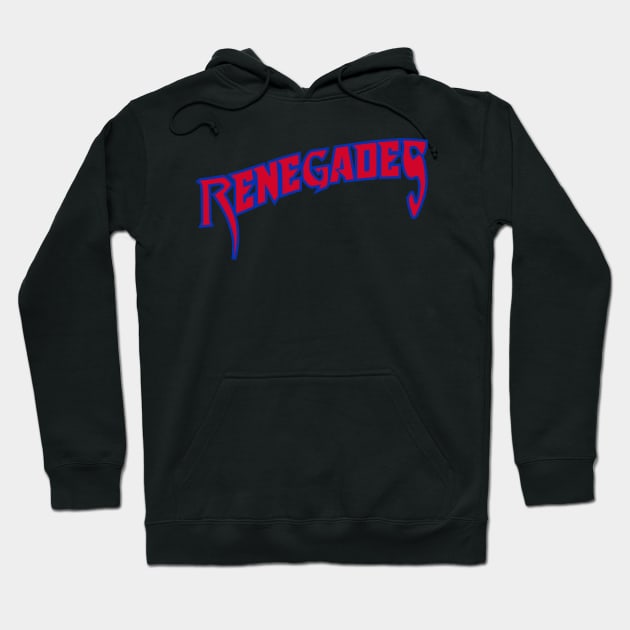 Renegades Hoodie by DavesTees